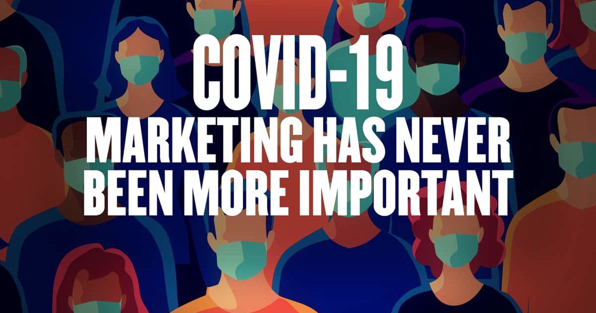 COVID-19 Makes Marketing More Important Than Ever